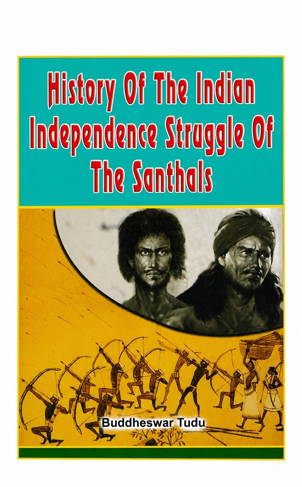 History of the Indenpendence Struggle of the Santhals